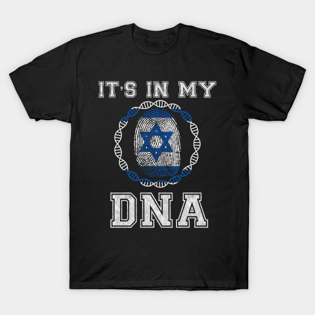 Israel  It's In My DNA - Gift for Isreali From Israel T-Shirt by Country Flags